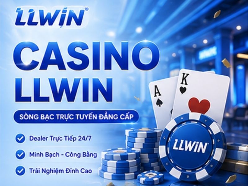 Casino LLWIN - Sòng bạc trực tuyến đẳng cấp