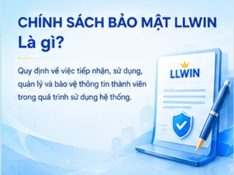 Chính sách bảo mật LLWIN là gì