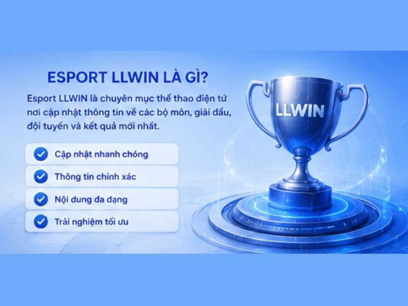 Esport LLWIN là gì?