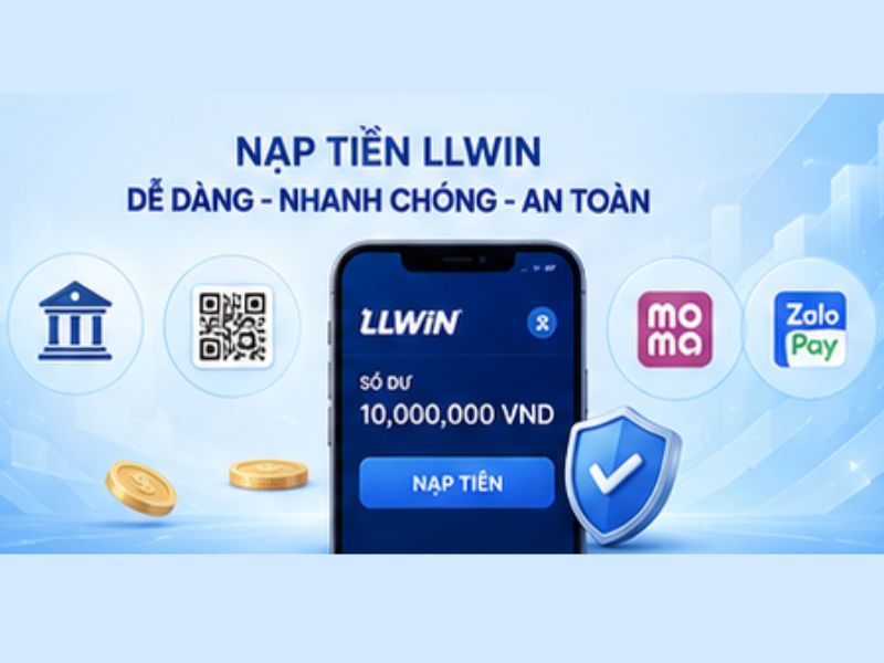 Nạp Tiền LLWIN an toàn nhanh chóng