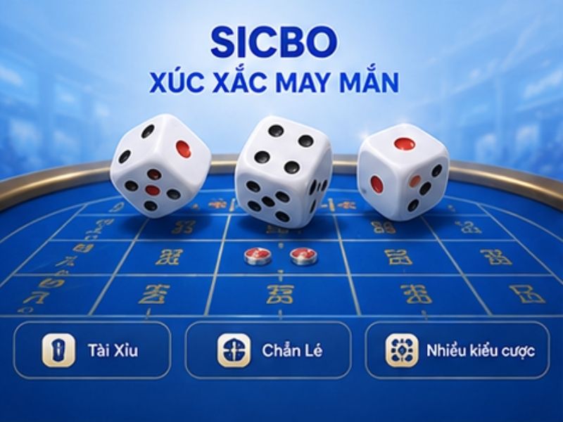 Sicbo – Trò Chơi Xúc Xắc