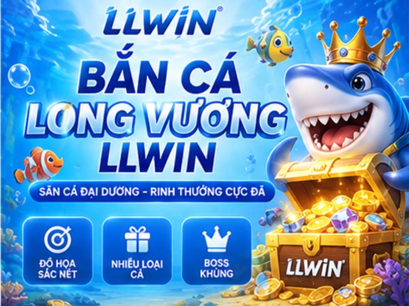 Bắn Cá Long Vương LLWIN