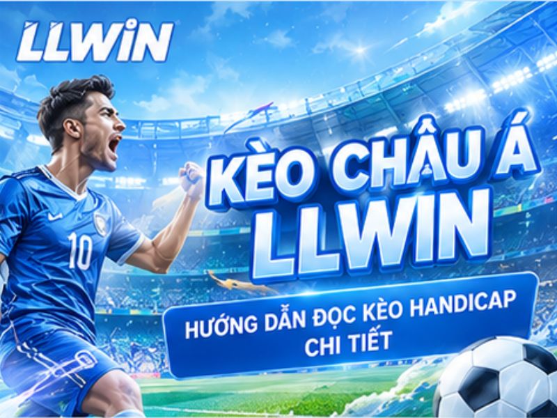 Kèo Châu Á LLWIN