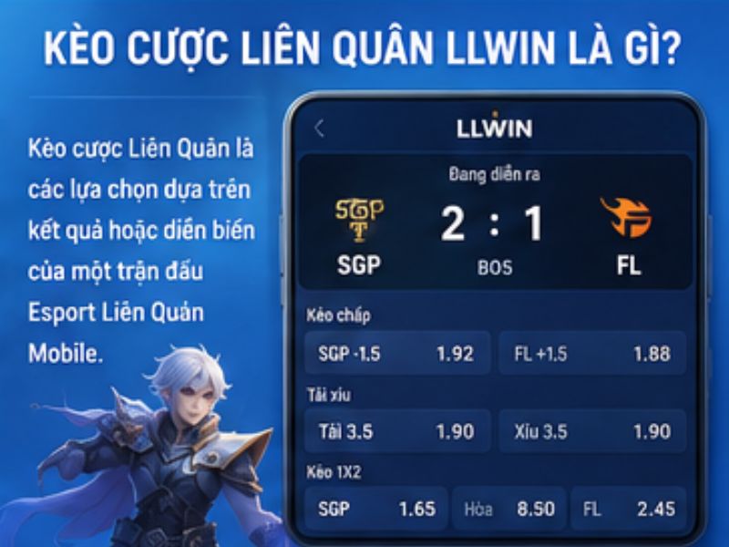Kèo Cược Liên Quân LLWIN là gì?