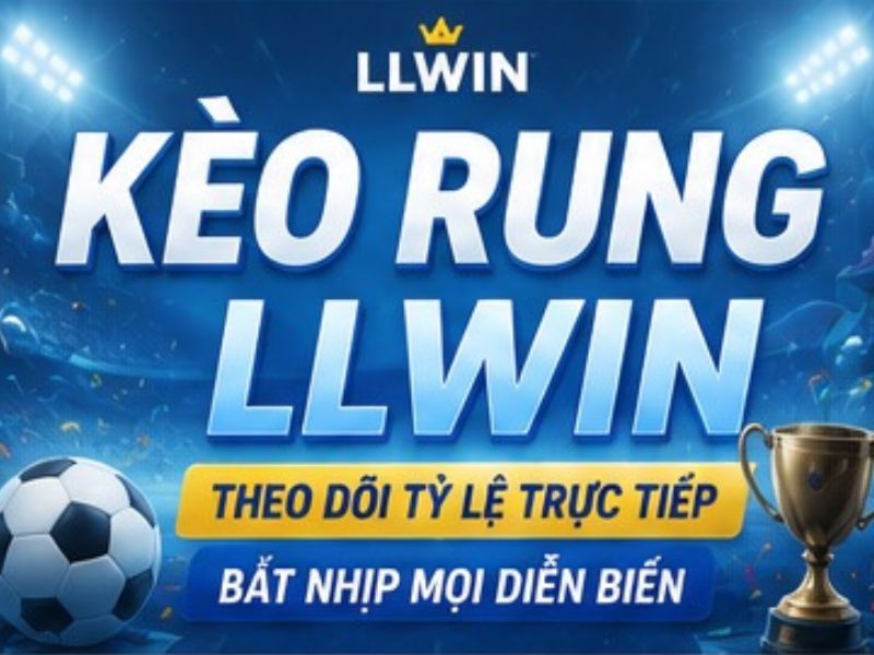 Kèo Rung LLWIN