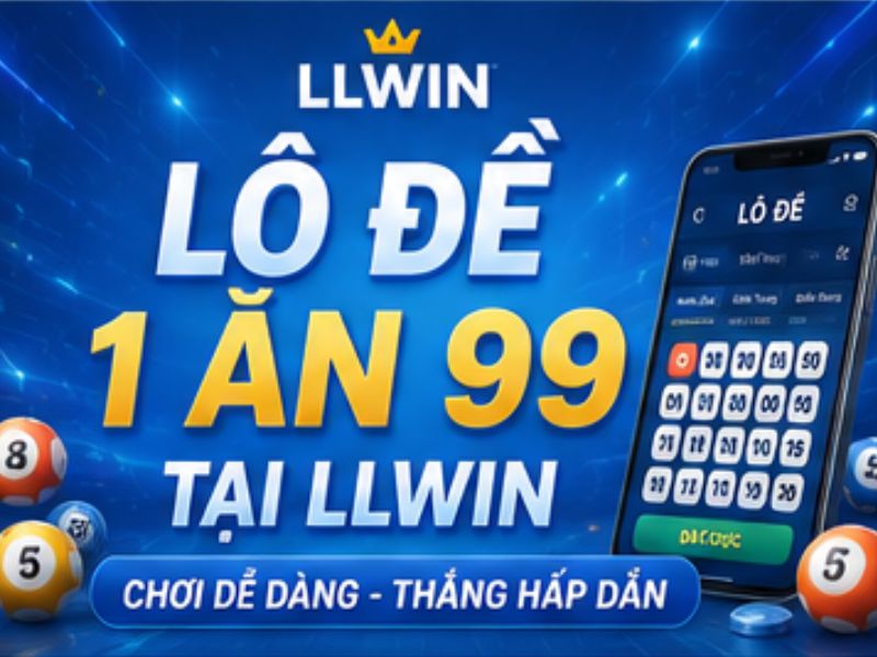 Lô Đề 1 Ăn 99 LLWIN